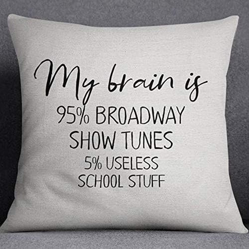 FaceYee Broadway Decor Калъфи за възглавници Мозъкът Ми е на 95% се състои от Мелодии шоу на Бродуей, Безполезни 5% За училище неща,