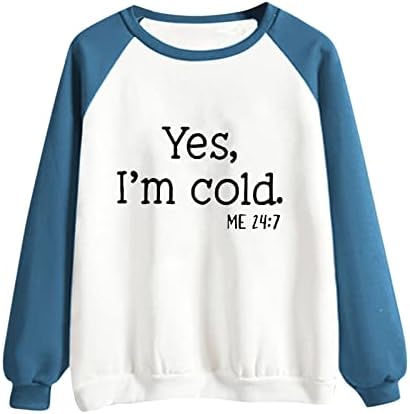Да, на мен ми е Студено, Пуловер за Жени, тениски с дълъг ръкав, Модни и Ежедневни Блуза с кръгло деколте в цвят блок, Hoody, Туника,