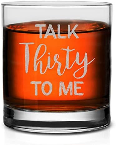 Чаша за уиски Veracco Talk Thirty To Me на 30 години, Подарък за рожден Ден За Всеки, Който Обича да Пие, Ергенско парти, 30-те, Забавни подаръци за партита, Тридесет и картина (Проз