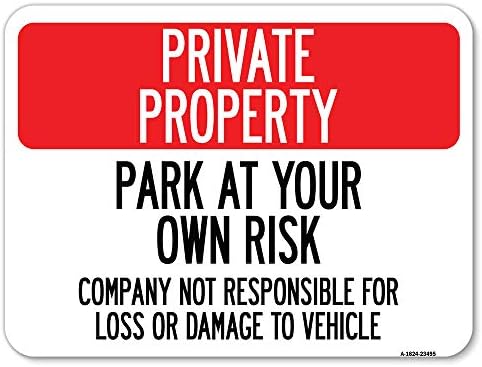 Паркуйтесь на свой страх и риск - Дружеството не носи отговорност при загуба или повреда на превозното средство | Паркинг знак от толстостенного