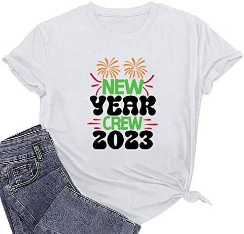 Честита Нова Година 2023, Ризи за Жени, Ризи с Къс Ръкав, Ежедневни Базова Тениска с Кръгло Деколте За Момичета, Хубава Празнична Блуза,
