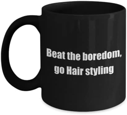 Забавно хоби, за стайлинг на коса Класическа кафеена чаша: Разгони скука, прави издухайте косата е Чудесен подарък за любителите на Черната